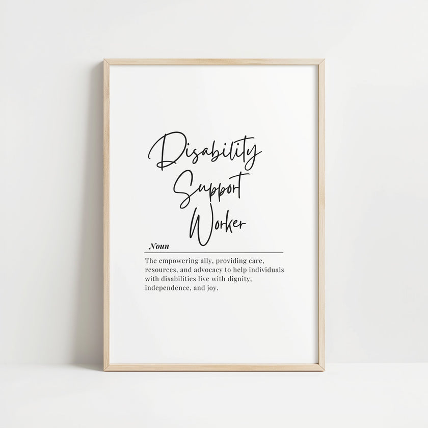 Modern typography print with 'Disability Support Worker' in bold script against white background, featuring definition text in elegant serif font with wooden frame
