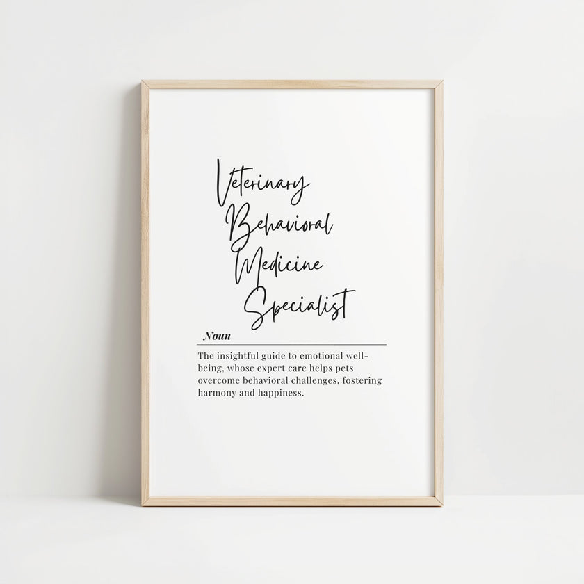 Modern typography definition print featuring 'Veterinary Behavioral Medicine Specialist' in elegant script above serif text, set in classic black on white with minimalist design perfect for professional clinic spaces