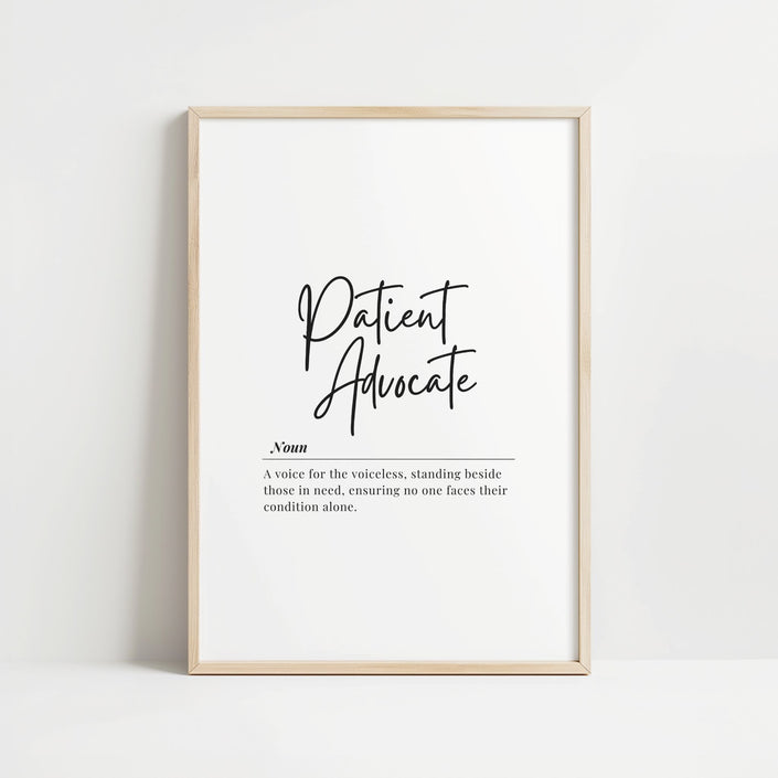 Black and white minimalist typography print featuring 'Patient Advocate' definition in elegant script against white background, conveying professional compassion and support for healthcare settings.
