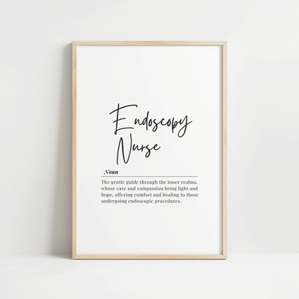 Black typography featuring 'Endoscopy Nurse' in elegant script above an inspirational definition on crisp white background, creating a professional, calming print for medical office environments.