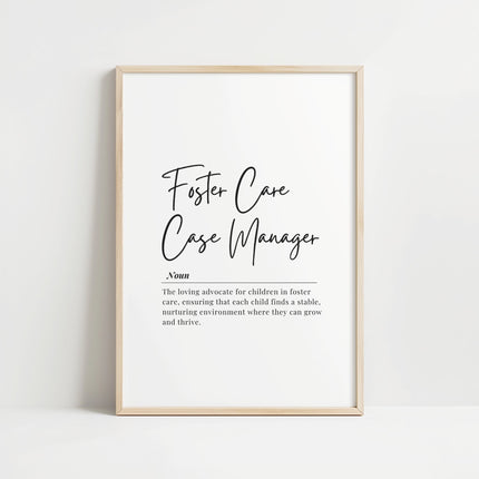Black typographical definition print against white background displaying 'Foster Care Case Manager' with inspirational description, framed in wood, perfect for professional office settings.