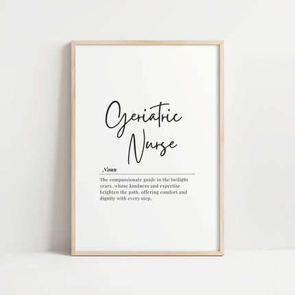 Minimalist typography wall art featuring 'Geriatric Nurse' in elegant script font with a professional definition beneath on clean white background, creating a calming and inspirational healthcare decor piece.