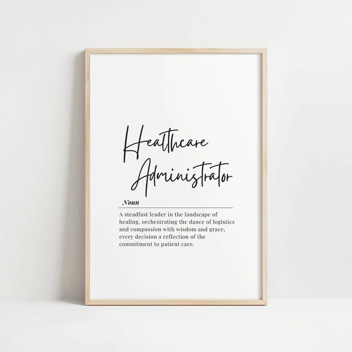 Minimalist black and white digital print featuring 'Healthcare Administrator' in script font with an inspirational definition in serif font, designed for professional medical office spaces.