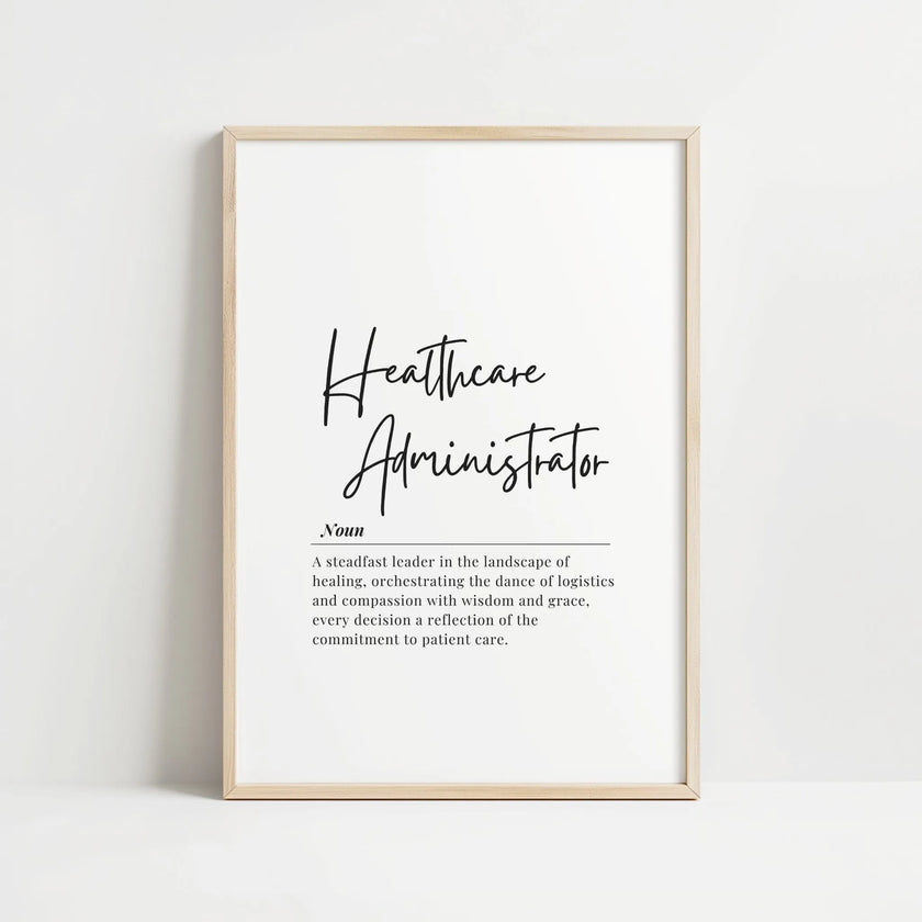 Minimalist black and white digital print featuring 'Healthcare Administrator' in script font with an inspirational definition in serif font, designed for professional medical office spaces.
