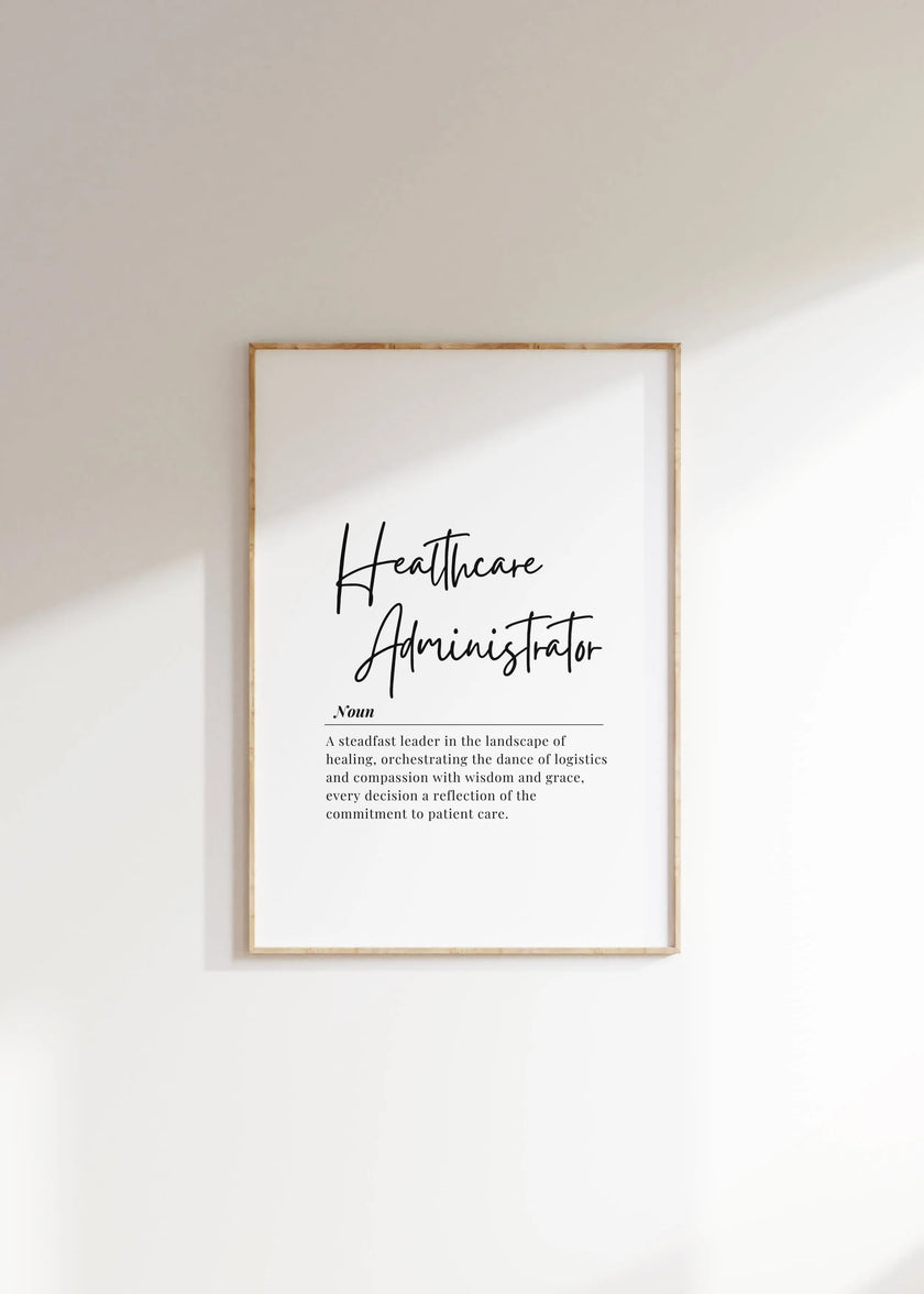 Minimalist black and white digital print featuring 'Healthcare Administrator' in script font with an inspirational definition in serif font, designed for professional medical office spaces.