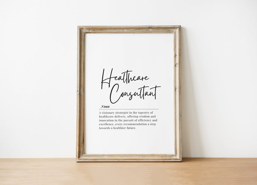 Modern typography print featuring 'Healthcare Consultant' in sleek black script against white background, with inspirational definition text highlighting professional excellence and vision.
