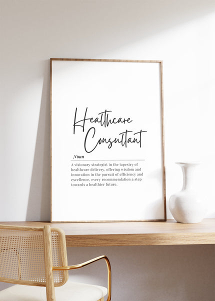 Modern typography print featuring 'Healthcare Consultant' in sleek black script against white background, with inspirational definition text highlighting professional excellence and vision.