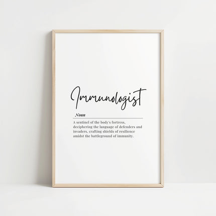 Modern typography print featuring 'Immunologist' in elegant black script with a poetic definition against a clean white background, framed in natural wood for professional medical spaces.