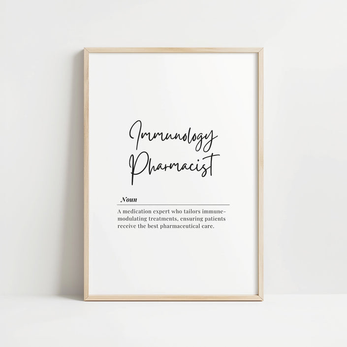Minimalist black typography featuring 'Immunology Pharmacist' in elegant script against white background with professional definition text, creating a sophisticated healthcare-focused design in natural wood frame.