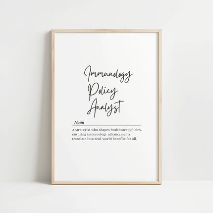 Modern typography print featuring 'Immunology Policy Analyst' in bold black script against white background, with professional definition text in serif font below, perfect for healthcare offices.