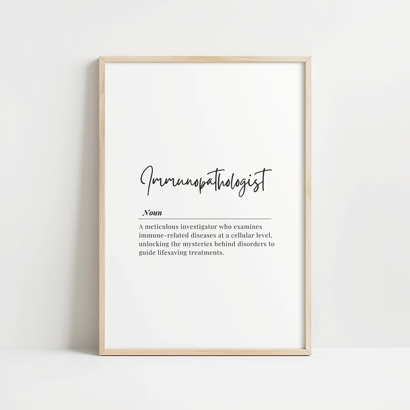 Minimalist typography art displaying 'Immunopathologist' in elegant black script with definition text describing cellular disease investigators, set against crisp white background with natural wood frame