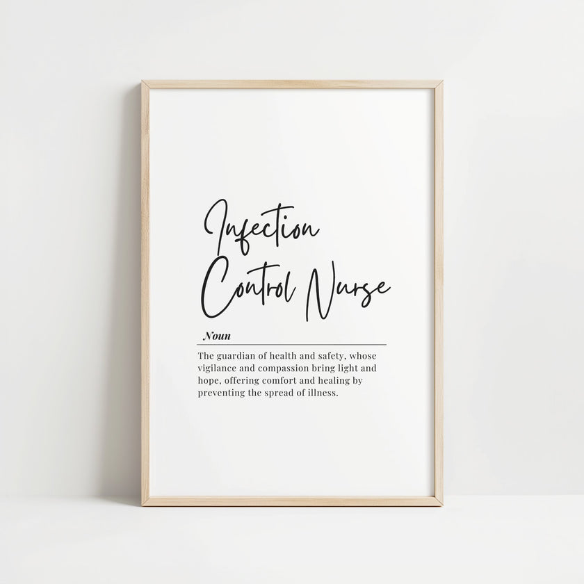 Elegant black typography print featuring 'Infection Control Nurse' definition in script and serif fonts on white background, highlighting their role as guardians of health and safety in medical settings.