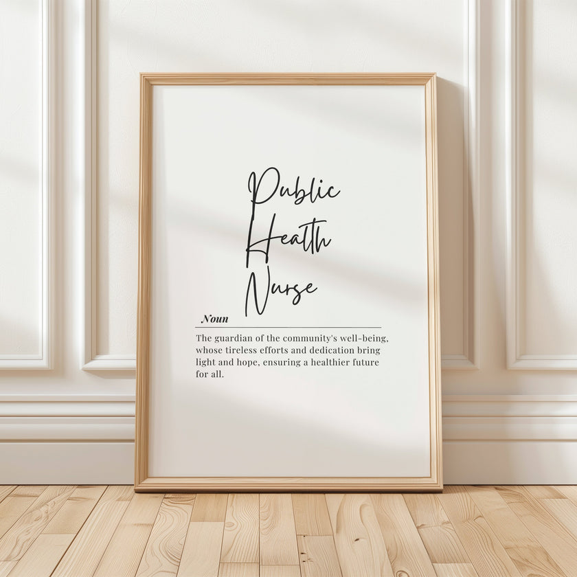 Elegant typography print featuring the Public Health Nurse definition in black script against white background, framed in wood, conveying dedication and hope for healthcare settings.