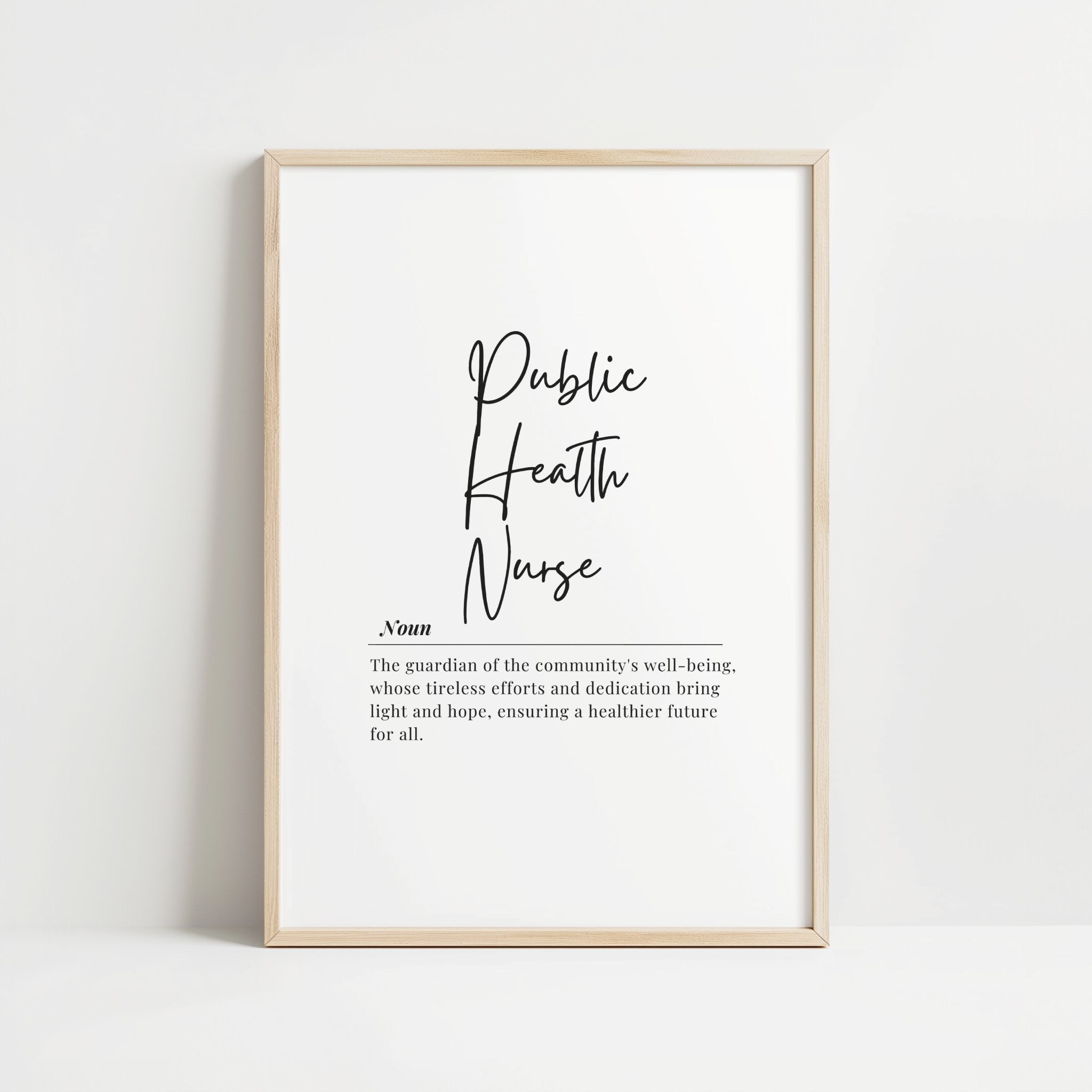 Elegant typography print featuring the Public Health Nurse definition in black script against white background, framed in wood, conveying dedication and hope for healthcare settings.