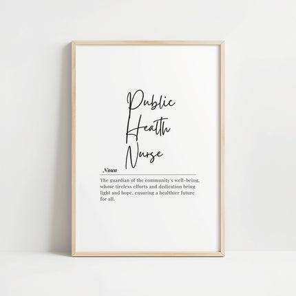 Elegant typography print featuring the Public Health Nurse definition in black script against white background, framed in wood, conveying dedication and hope for healthcare settings.