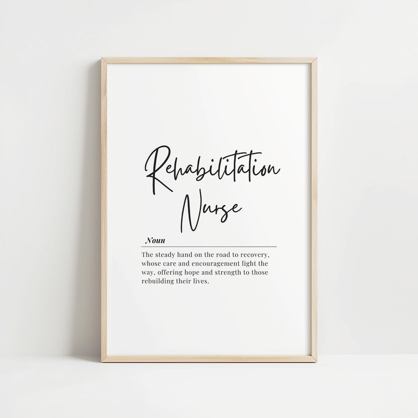 Black and white typography print featuring 'Rehabilitation Nurse' definition in elegant script and serif fonts, creating a professional yet inspiring atmosphere ideal for healthcare environments.