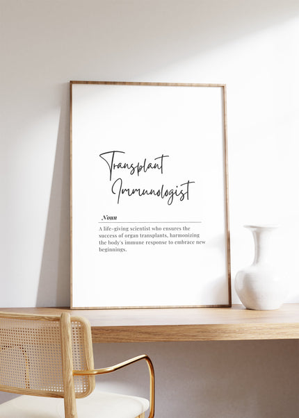 Modern typography print featuring 'Transplant Immunologist' in black script font against white background, with professional definition text in clean sans-serif, conveying inspiration and medical excellence.