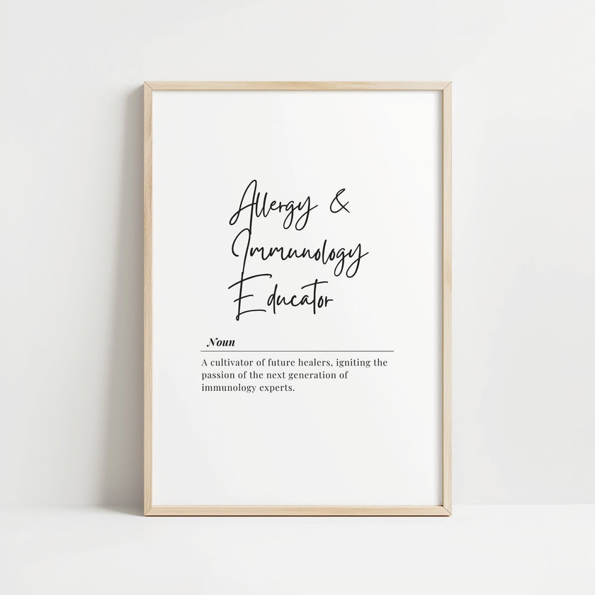 Modern black script typography on white background featuring 'Allergy & Immunology Educator' with inspirational text about cultivating future healers, framed in light wood.