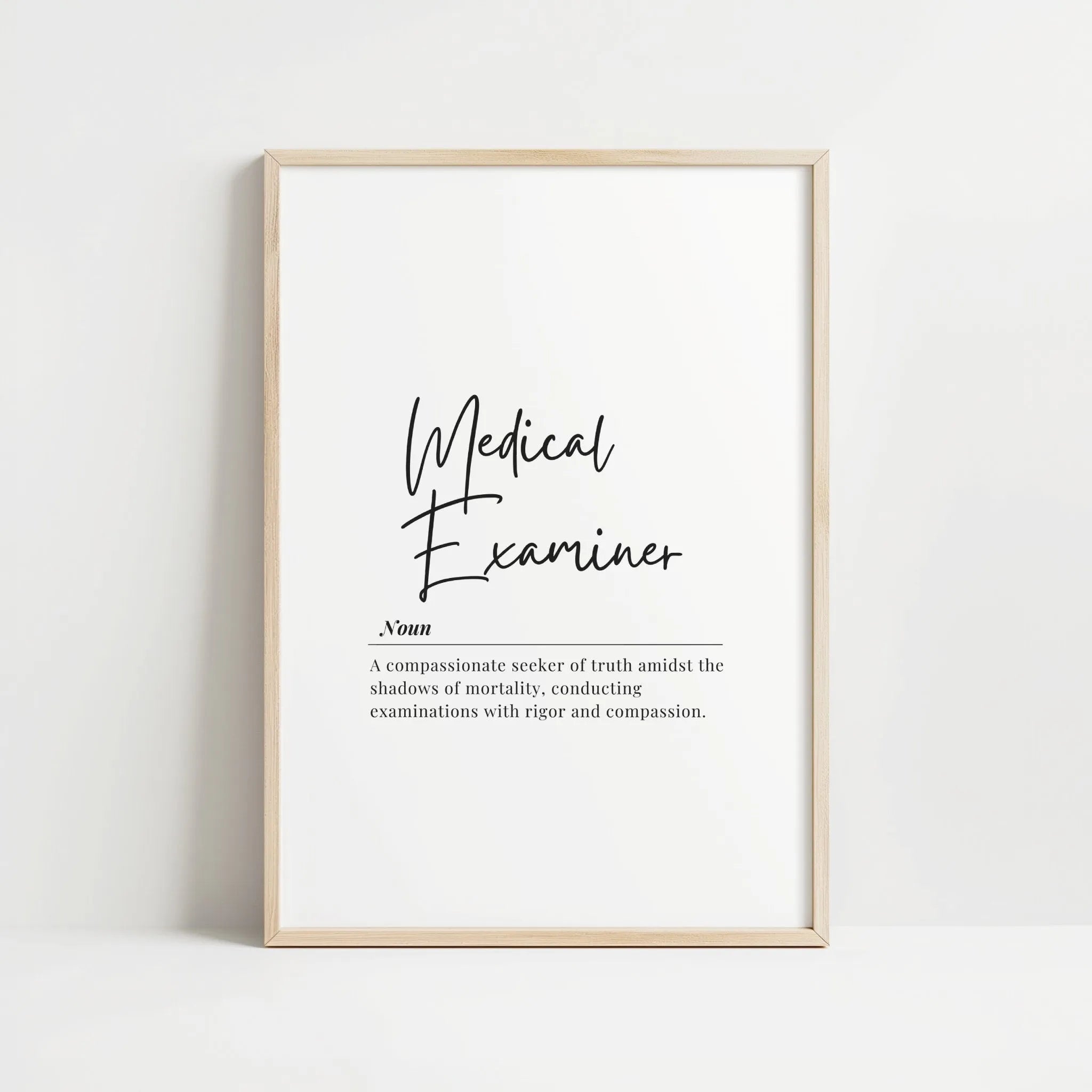 Elegant Medical Examiner definition typography print with black script font on white background, featuring inspirational text about compassion and truth in a clean, minimalist design ideal for professional settings.
