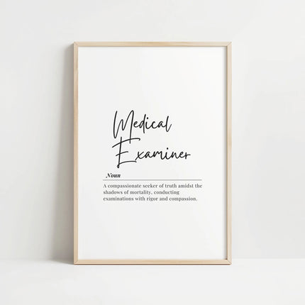 Elegant Medical Examiner definition typography print with black script font on white background, featuring inspirational text about compassion and truth in a clean, minimalist design ideal for professional settings.