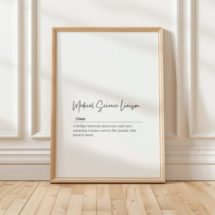 Elegant typography print displaying Medical Science Liaison definition in sophisticated black serif and script fonts on clean white background, framed by natural wood, perfect for professional medical offices.