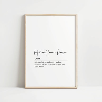 Elegant typography print displaying Medical Science Liaison definition in sophisticated black serif and script fonts on clean white background, framed by natural wood, perfect for professional medical offices.