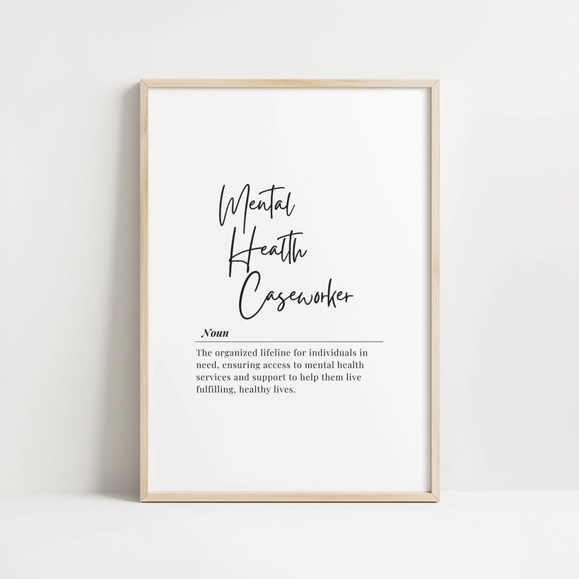 Elegant typographic print featuring 'Mental Health Caseworker' definition in bold black text on white background, blending script and sans-serif fonts with minimal styling for professional office environments.