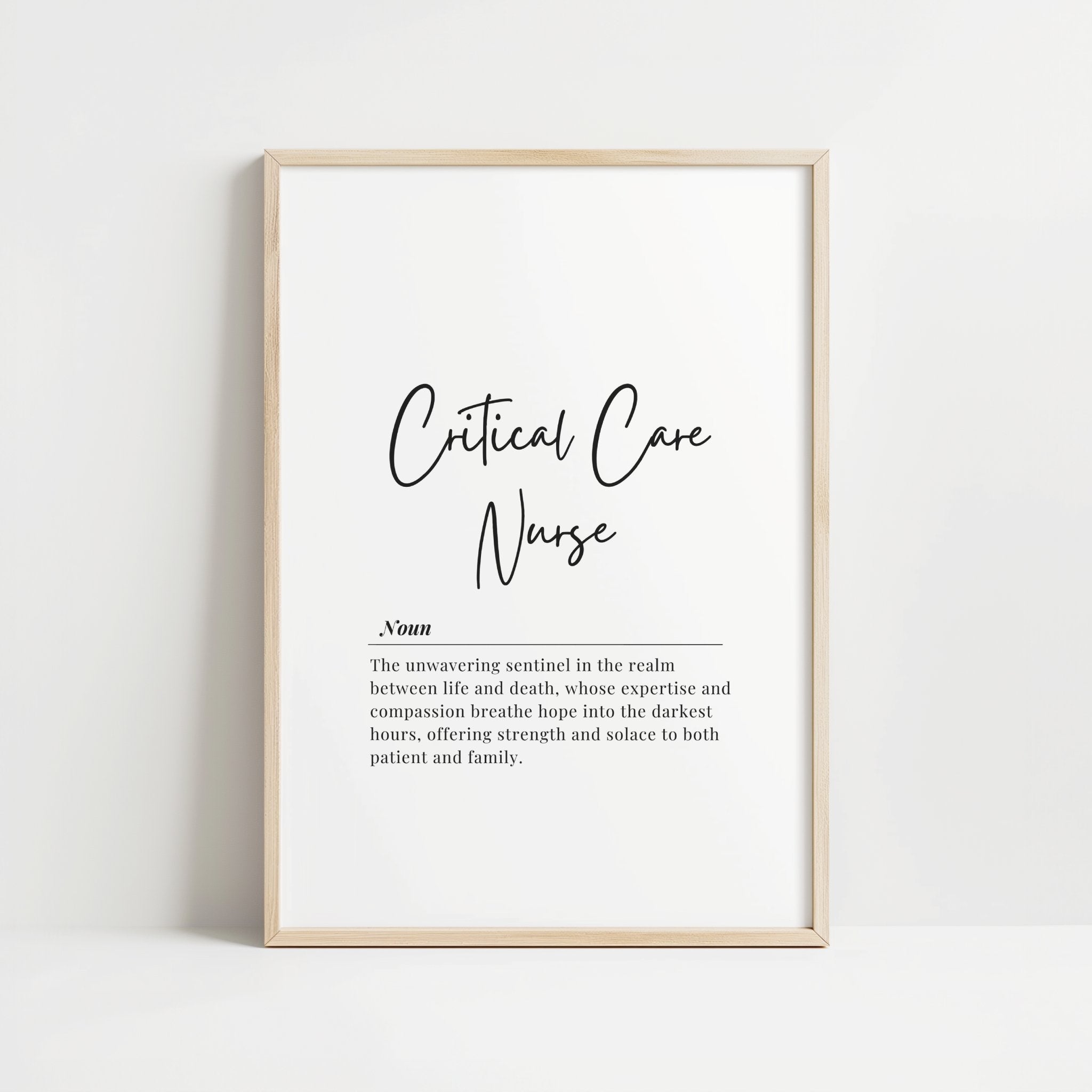 Minimalist black and white typography featuring a Critical Care Nurse definition in elegant script against crisp white background, framed in natural wood, conveying professional inspiration for healthcare environments.