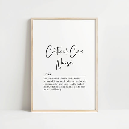 Minimalist black and white typography featuring a Critical Care Nurse definition in elegant script against crisp white background, framed in natural wood, conveying professional inspiration for healthcare environments.
