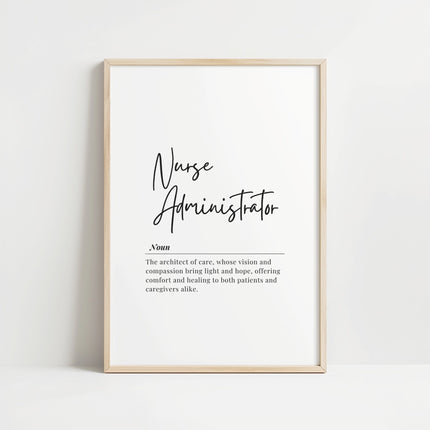 Modern typography print featuring 'Nurse Administrator' in elegant script font with inspirational definition in serif typeface against clean white background, creating a professional yet warm atmosphere.