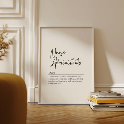 Modern typography print featuring 'Nurse Administrator' in elegant script font with inspirational definition in serif typeface against clean white background, creating a professional yet warm atmosphere.