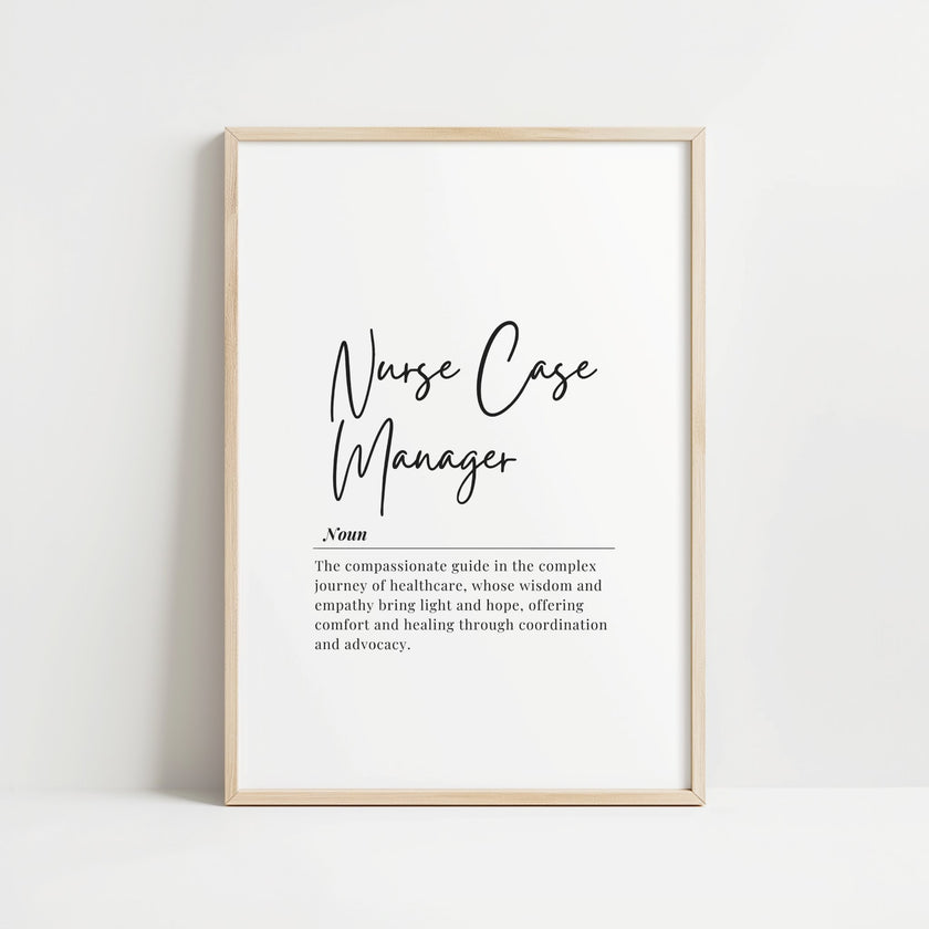 Elegant black script typography defining 'Nurse Case Manager' on white background with wooden frame, conveying professionalism and compassion for healthcare settings.