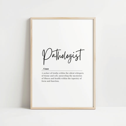 Modern black and white typography print featuring the Pathologist definition in elegant script against a clean white background, framed in wood for a professional medical office aesthetic.