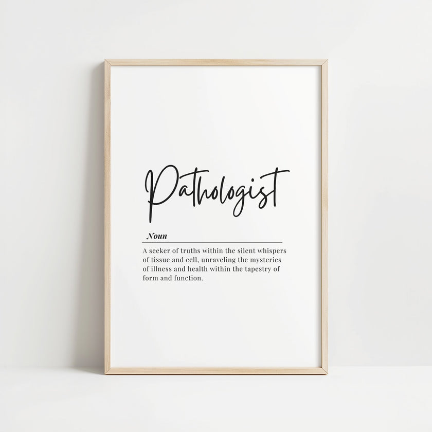 Modern black and white typography print featuring the Pathologist definition in elegant script against a clean white background, framed in wood for a professional medical office aesthetic.