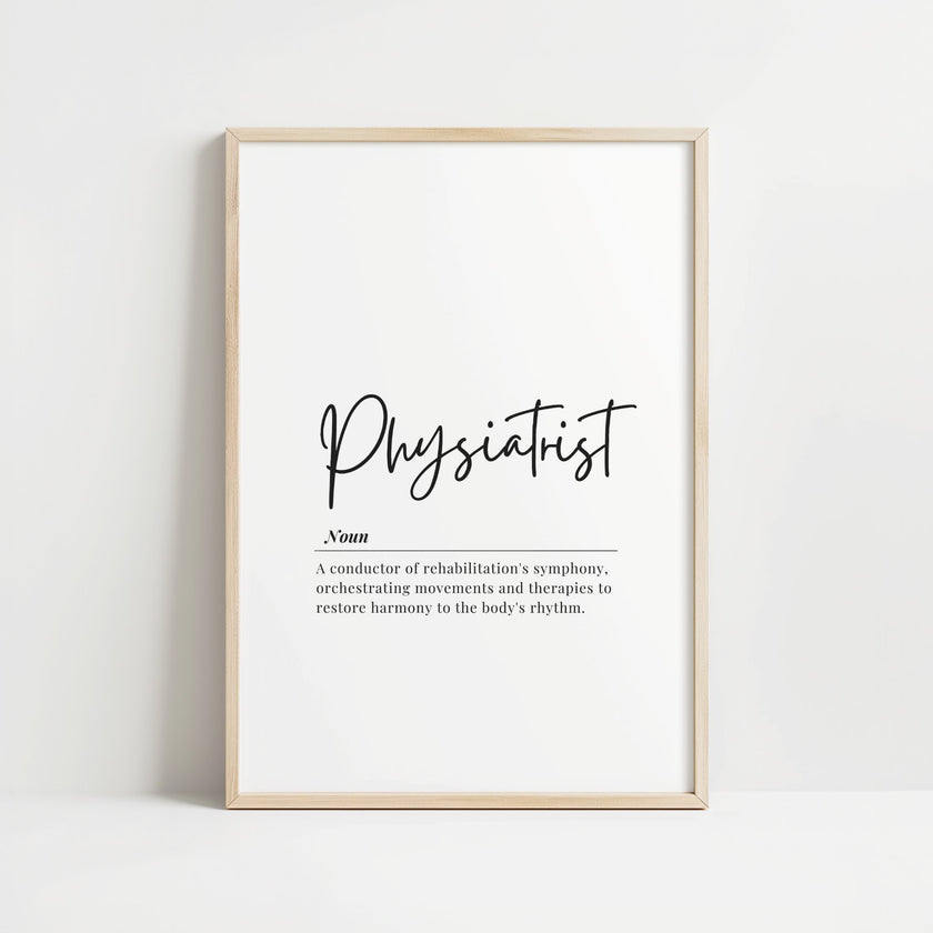 Modern typography print featuring 'Physiatrist' in bold black script against white background with elegant definition text, creating a professional atmosphere perfect for medical offices and therapy spaces.