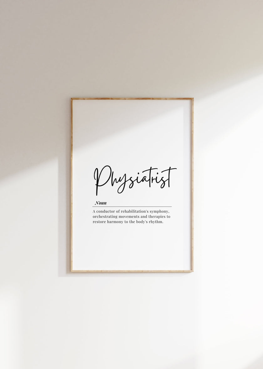 Modern typography print featuring 'Physiatrist' in bold black script against white background with elegant definition text, creating a professional atmosphere perfect for medical offices and therapy spaces.