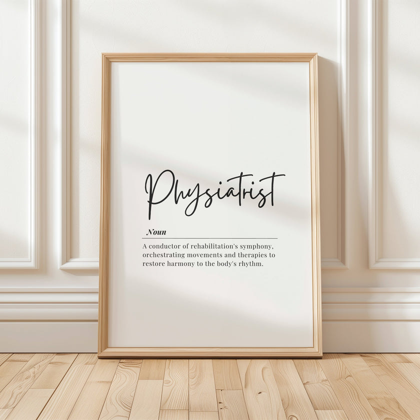 Modern typography print featuring 'Physiatrist' in bold black script against white background with elegant definition text, creating a professional atmosphere perfect for medical offices and therapy spaces.