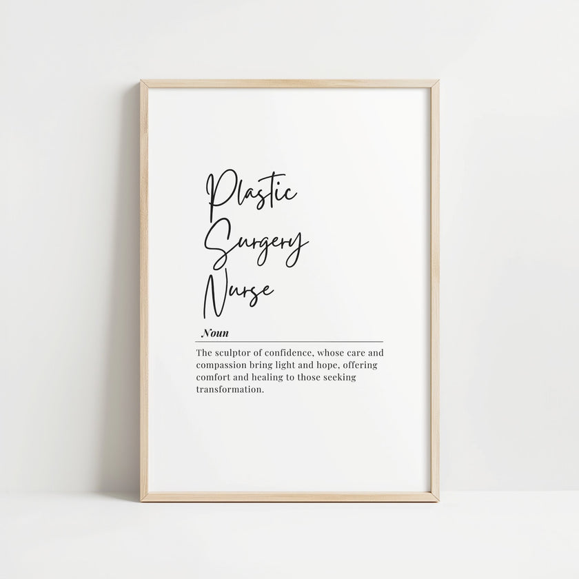 Black and white minimalist typography print featuring 'Plastic Surgery Nurse' in elegant script, with an inspirational definition in serif font against a clean white background.