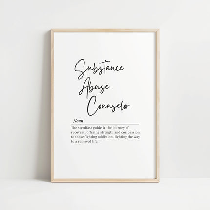 Elegant black script typography featuring 'Substance Abuse Counselor' on white background with inspirational definition, framed in light wood for professional therapy spaces.