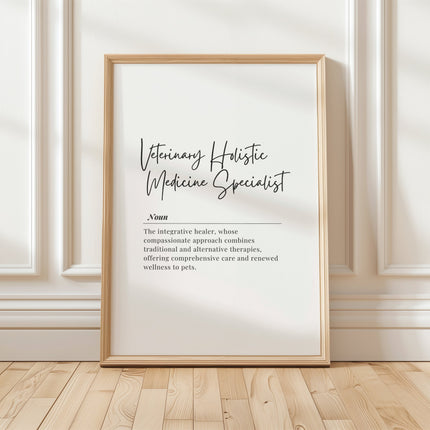Elegant typography print featuring 'Veterinary Holistic Medicine Specialist' in stylish script against white background, framed in minimalist wood, creating a professional yet calming atmosphere perfect for wellness-focused vet offices.