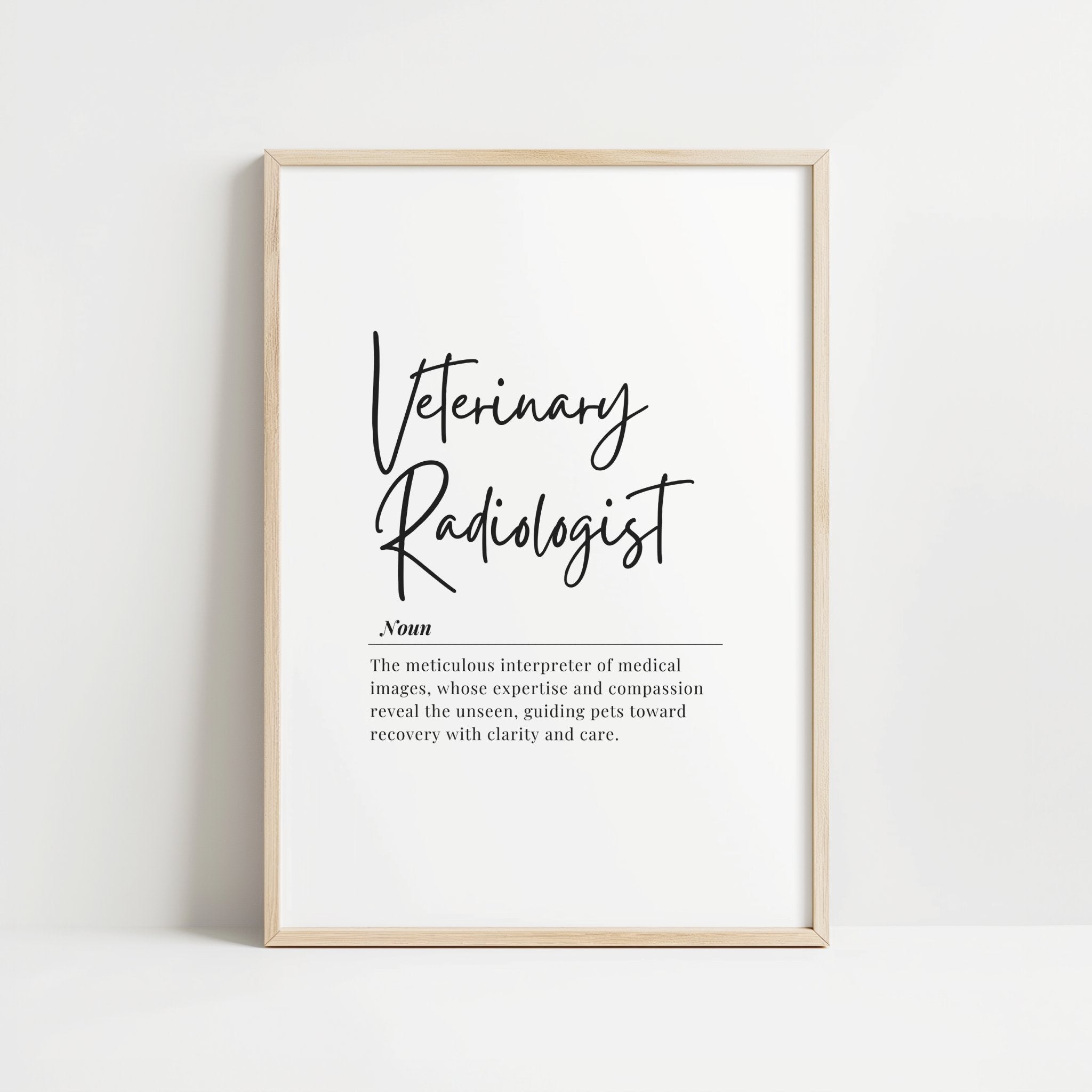 Elegant veterinary radiologist definition typography featuring flowing script against white background, framed in natural wood, creating a professional yet inspiring aesthetic for clinical spaces.