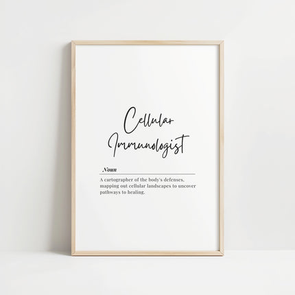 Black typography print featuring 'Cellular Immunologist' in elegant script with a professional definition in serif font against a clean white background, framed in modern wood.